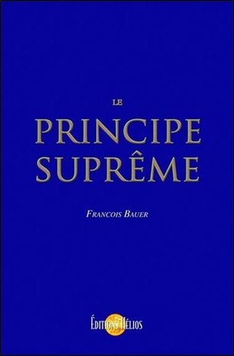 [9782880634469] Le Principe Suprême