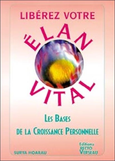 [9782883430846] Libérez votre élan vital - Les Bases de la Croissance Personnelle