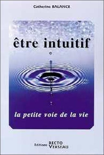 [9782883431058] Être intuitif - La petite voie de la vie