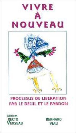 Couverture du livre Vivre à nouveau. Processus de libération de Bernard Viau