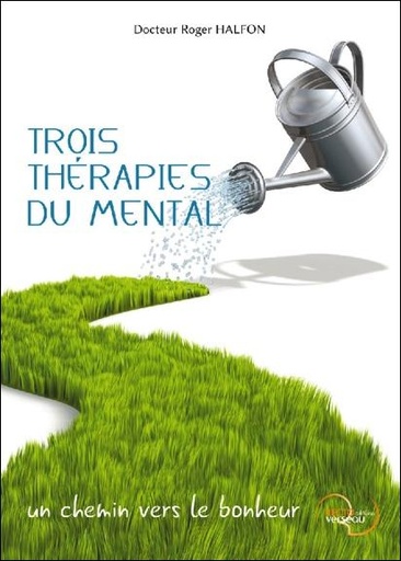 [9782883432406] Trois Thérapies du Mental - Un chemin vers le bonheur