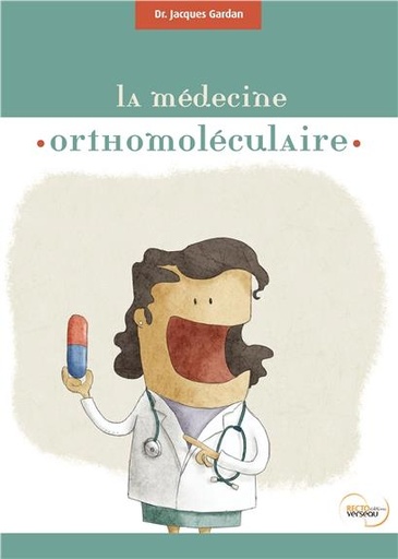 [9782883432451] La médecine orthomoléculaire ou la médecine des nutriments