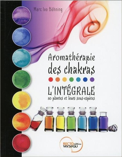 [9782883432475] Aromathérapie des chakras - L'intégrale