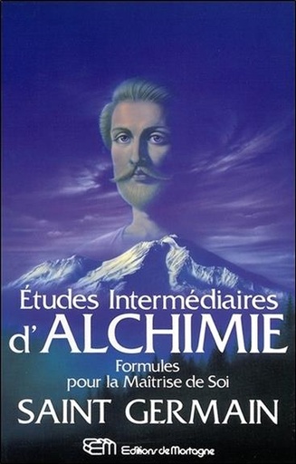 [9782890743625] Etudes intermédiaires d'Alchimie - Formules pour la Maîtrise de Soi