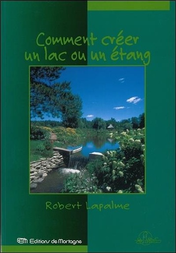 [9782890748040] Comment créer un lac ou un étang