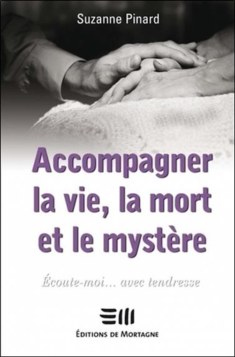 [9782890749597] Accompagner la vie, la mort et le mystère