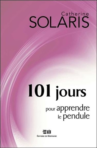 [9782890749672] 101 jours pour apprendre le pendule