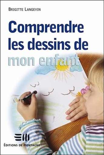 [9782890749740] [épuisé] Comprendre les dessins de mon enfant