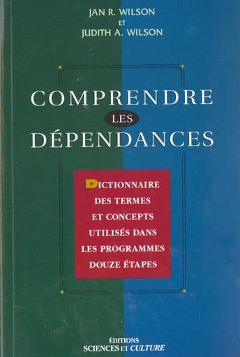[9782890921832] Comprendre les dépendances - Dictionnaire des termes et concepts utilisés dans les programmes douze étapes
