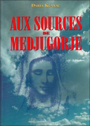 [9782890922402] Aux sources de Medjugorje
