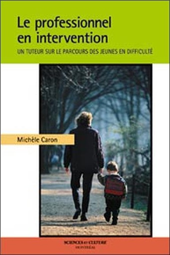 [9782890922990] Le professionnel en intervention - Un tuteur sur le parcours des jeunes en difficulté