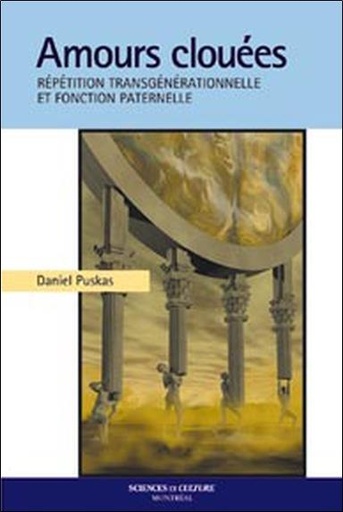[9782890923096] Amours clouées - Répétition transgénérationnelle et fonction paternelle