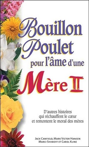 [9782890923478] Bouillon de poulet pour l'âme d'une Mère II - Format poche