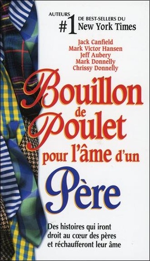 [9782890923492] Bouillon de poulet pour l'âme d'un Père - Poche
