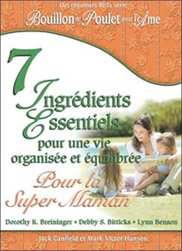 Couverture du livre 7 ingrédients essentiels... pour la super maman de Dorothy-K Breininger