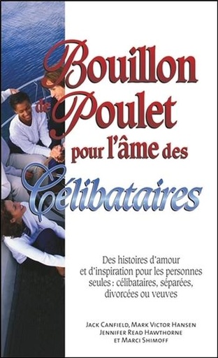 [9782890923973] Bouillon de Poulet pour l'âme des Célibataires - Poche
