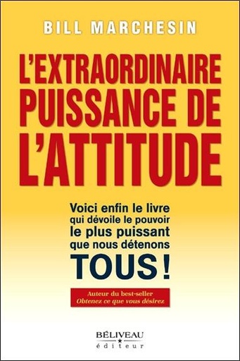 Couverture du livre L'extraordinaire puissance de l'attitude de Bill Marchesin