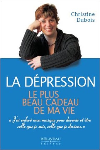 [9782890924970] La dépression, le plus beau cadeau de ma vie