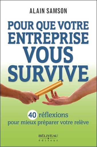 [9782890925809] Pour que votre entreprise vous survive
