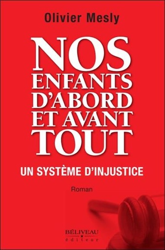 [9782890926158] Nos enfants d'abord et avant tout - Un système d'injustice