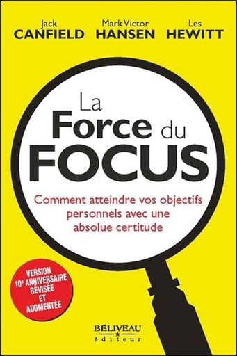 [9782890926332] La Force du Focus - Comment atteindre vos objectifs personnels avec une absolue certitude