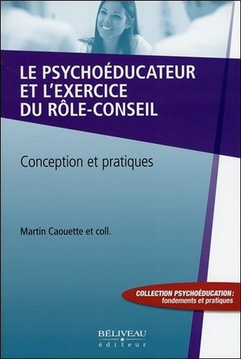 [9782890926622] Le psychoéducateur et l'exercice du rôle-conseil - Conception et pratiques