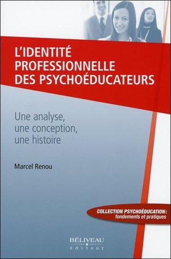 [9782890926745] L'identité professionnelle des psychoéducateurs - Une analyse, une conception, une histoire