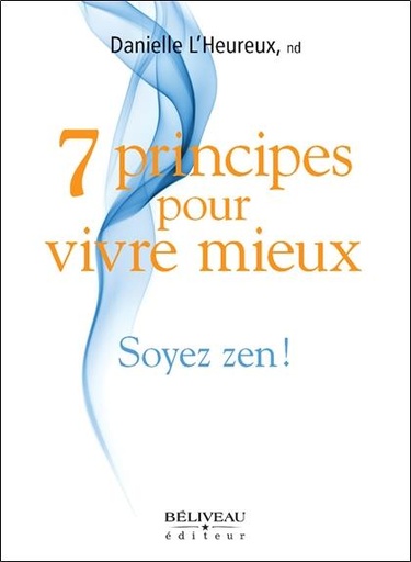 [9782890926875] 7 principes pour vivre mieux - Soyez zen !