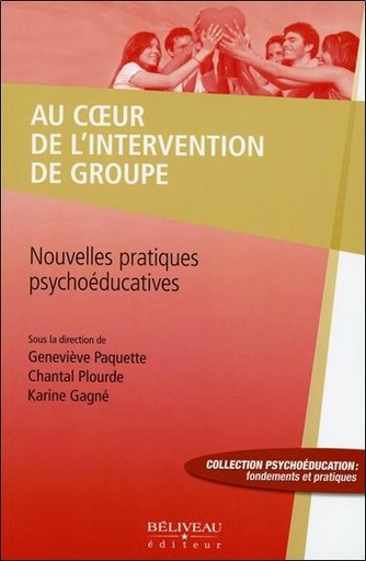 [9782890927322] Au coeur de l'intervention de groupe - Nouvelles pratiques psychoéducatives