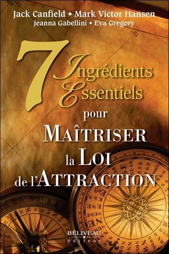 [9782890927780] 7 ingrédients essentiels pour Maîtriser la Loi de l'Attraction