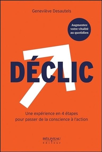 [9782890927988] Déclic - Une expérience en 4 étapes pour passer de la conscience à l'action