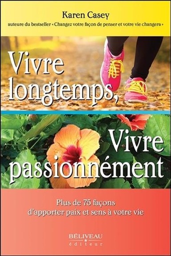 [9782890928077] Vivre longtemps, Vivre passionnément - Plus de 75 façons d'apporter paix et sens à votre vie