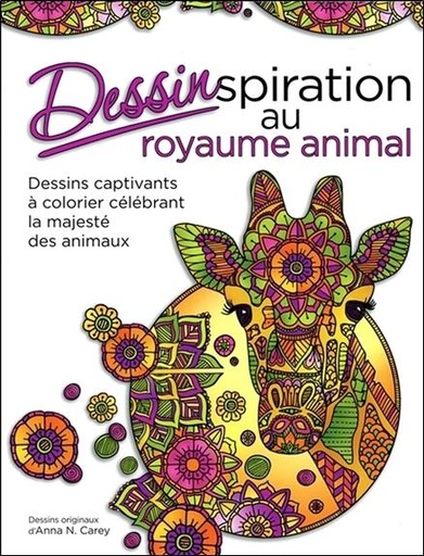 Couverture du livre Dessinspiration au royaume animal - Dessins captivants à colorier célébrant la majesté des animaux de Anna N Carey