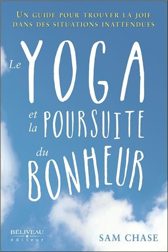 [9782890928114] Le yoga et la poursuite du bonheur - Un guide pour trouver la joie dans des situations inattendues
