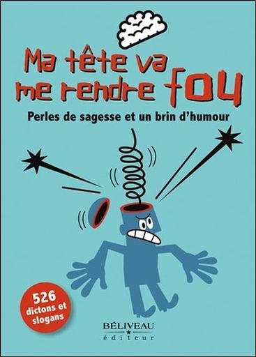 [9782890928138] Ma tête va me rendre fou - Perles de sagesse et un brin d'humour