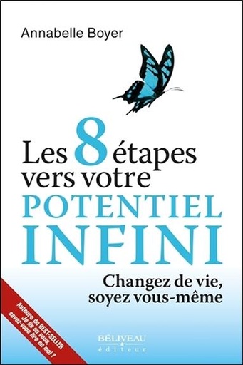 Couverture du livre Les 8 étapes vers votre potentiel infini - Changez de vie, soyez vous-même de Annabelle Boyer