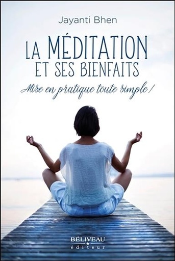 [9782890928213] La méditation et ses bienfaits - Mise en pratique toute simple !