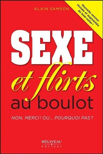 [9782890928299] Sexe et flirts au boulot - Non, merci ! Ou... Pourquoi pas ?