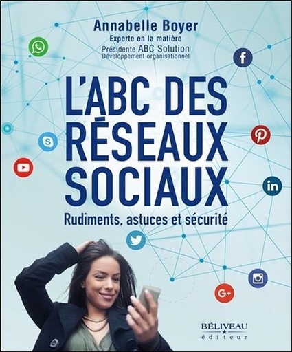 Couverture du livre L'ABC des réseaux sociaux - Rudiments, astuces et sécurité de Annabelle Boyer