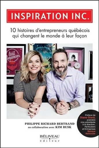 [9782890928589] Inspiration Inc. - 10 histoires d'entrepreneurs québécois qui changent le monde à leur façon
