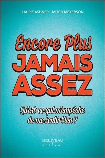 [9782890929296] Encore plus - Jamais assez - Qu'est-ce qui m'empêche de me sentir bien ?