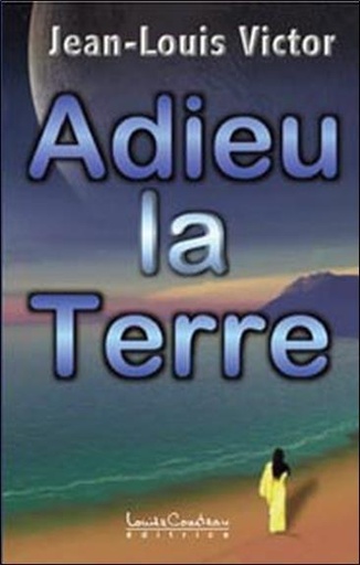 [9782892392920] Adieu la terre
