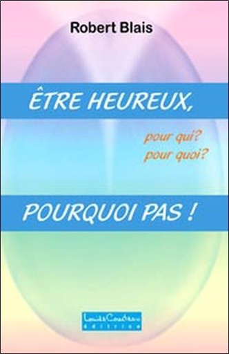 [9782892392982] Etre heureux, pourquoi pas !