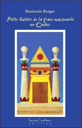 Couverture du livre Petite histoire de la Franc-maçonnerie au Québec de Baudouin Burger