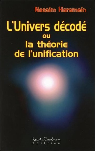 [9782892393385] L'Univers décodé ou la théorie de l'unification