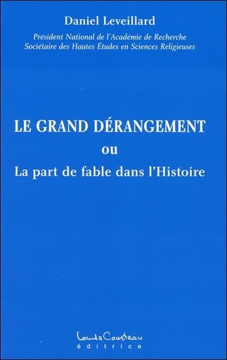 [9782892393408] Le grand dérangement ou la part de fable dans l'Histoire