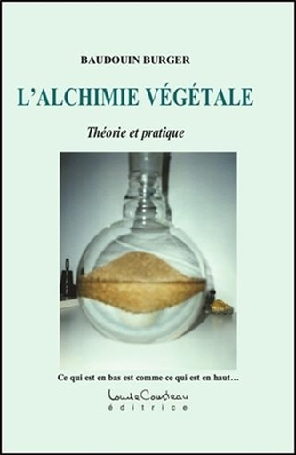Couverture du livre L'alchimie végétale - Théorie et pratique de Baudouin Burger