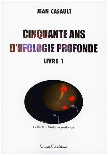 [9782892393880] Cinquante ans d'ufologie profonde Tome 1