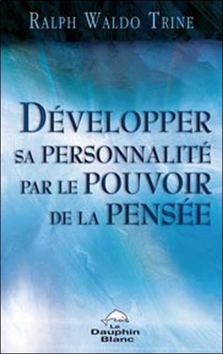 [9782894362129] Développer sa personnalité par le pouvoir de la pensée