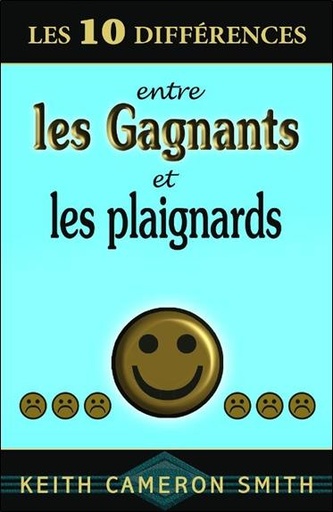 [9782894362365] 10 différences entre gagnants et plaignards